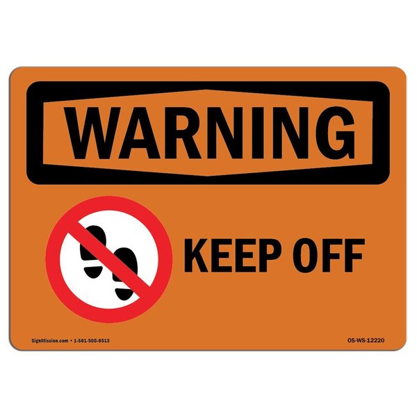 Signmission OSHA WARNING Sign, Keep Off W/ Symbol, 10in X 7in Aluminum, 7" W, 10" L, Landscape OS-WS-A-710-L-12220